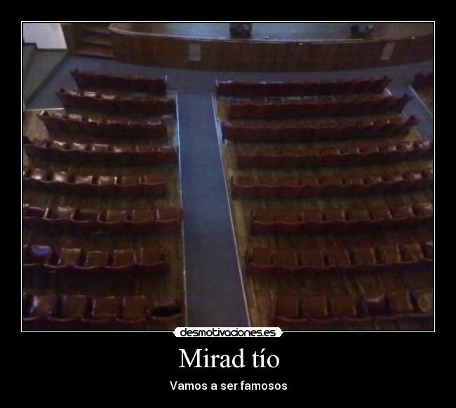 Mirad tío - Vamos a ser famosos
