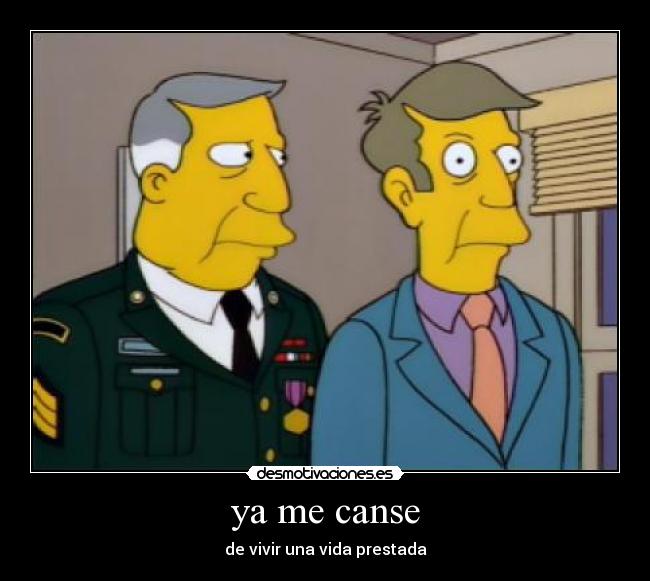ya me canse - de vivir una vida prestada