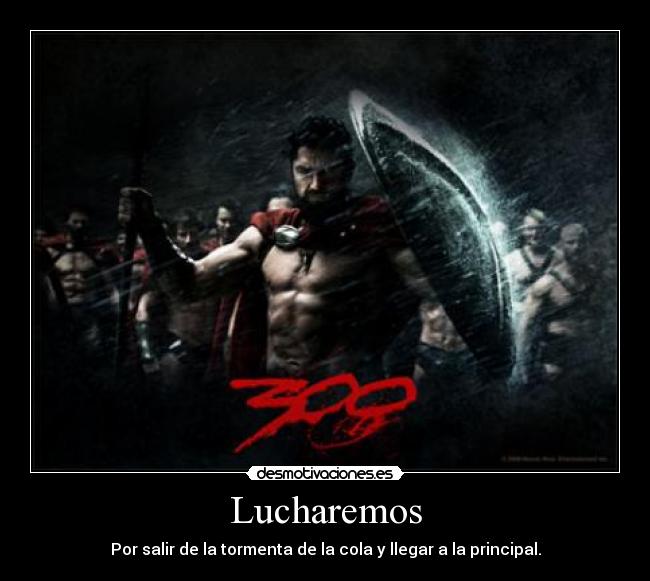 Lucharemos - Por salir de la tormenta de la cola y llegar a la principal.