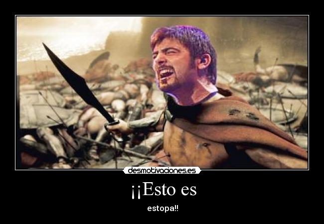 ¡¡Esto es - estopa!!
