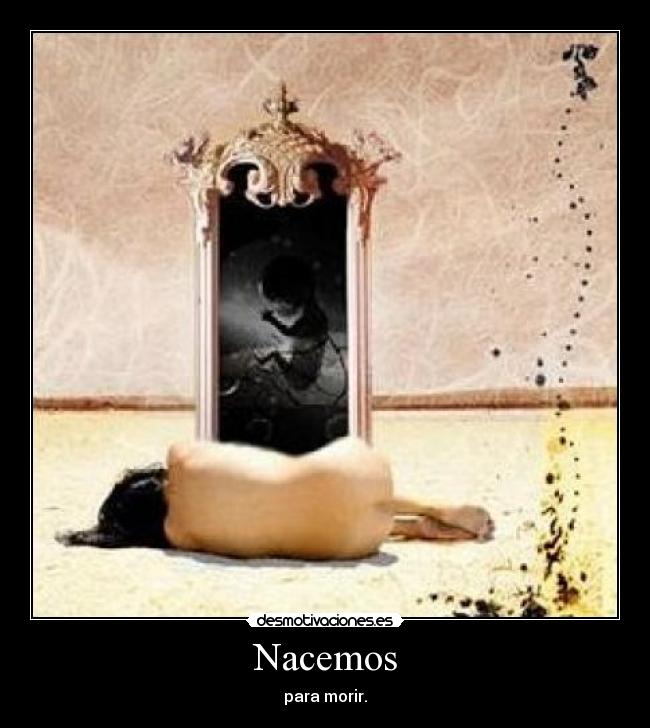 carteles nacermorir desmotivaciones