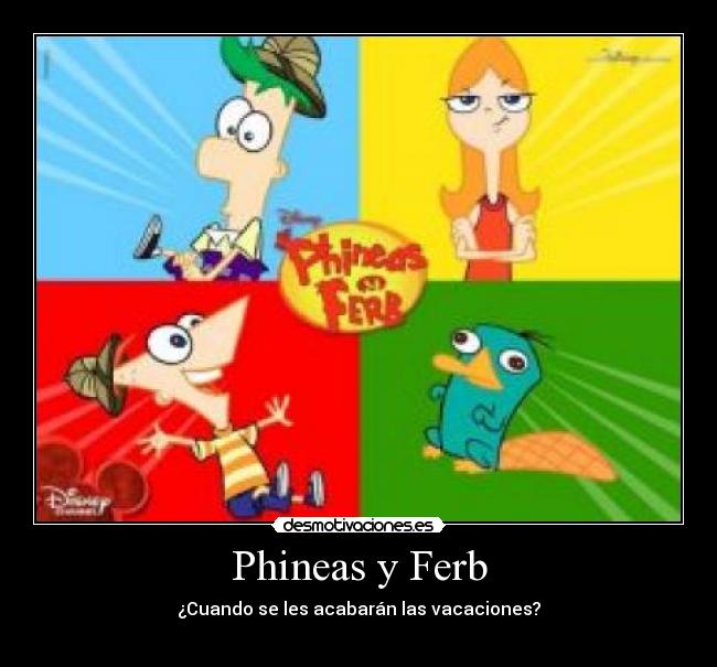 Phineas y Ferb - ¿Cuando se les acabarán las vacaciones?
