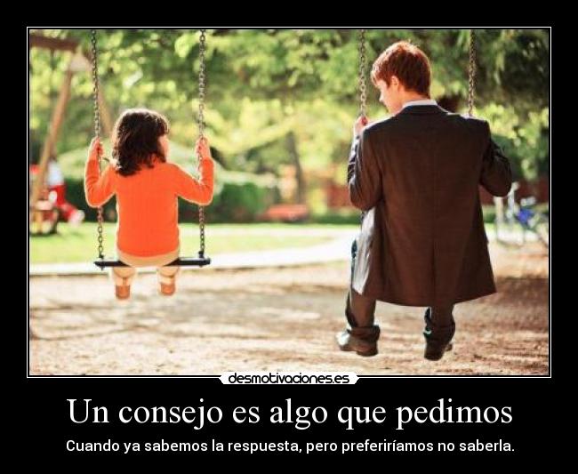 Un consejo es algo que pedimos -