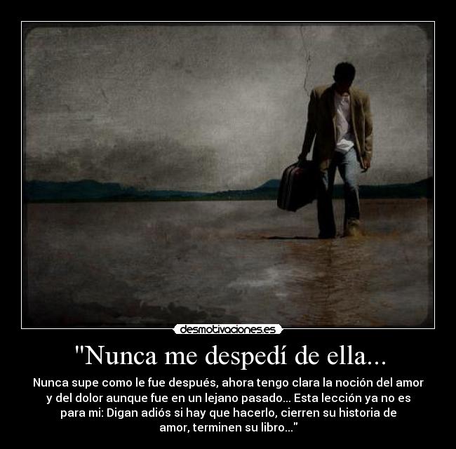 Nunca me despedí de ella... - 