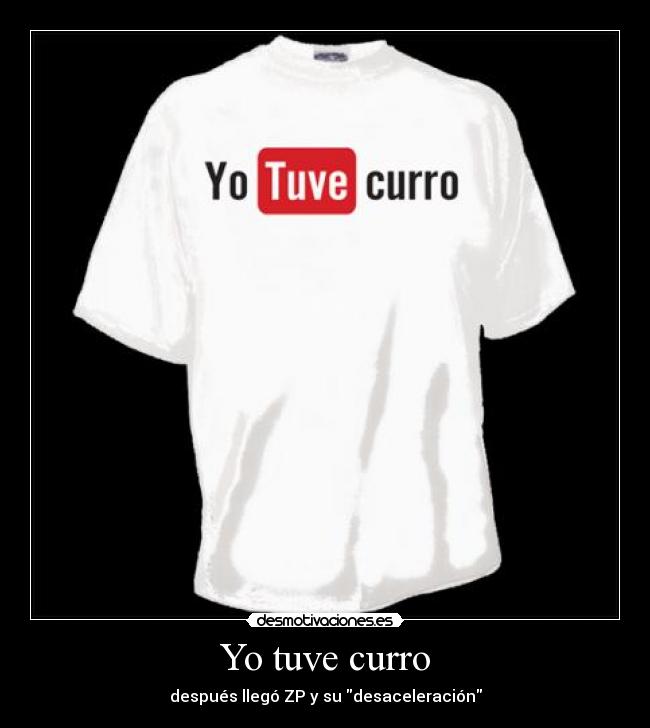 Yo tuve curro - 