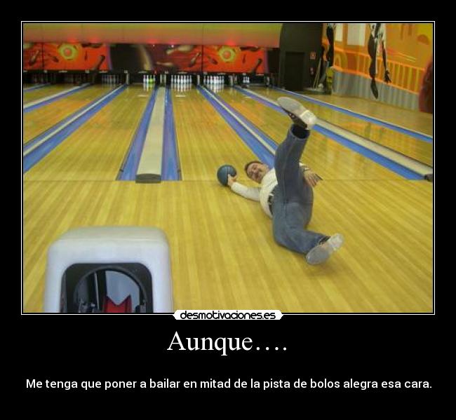  Aunque….  - 