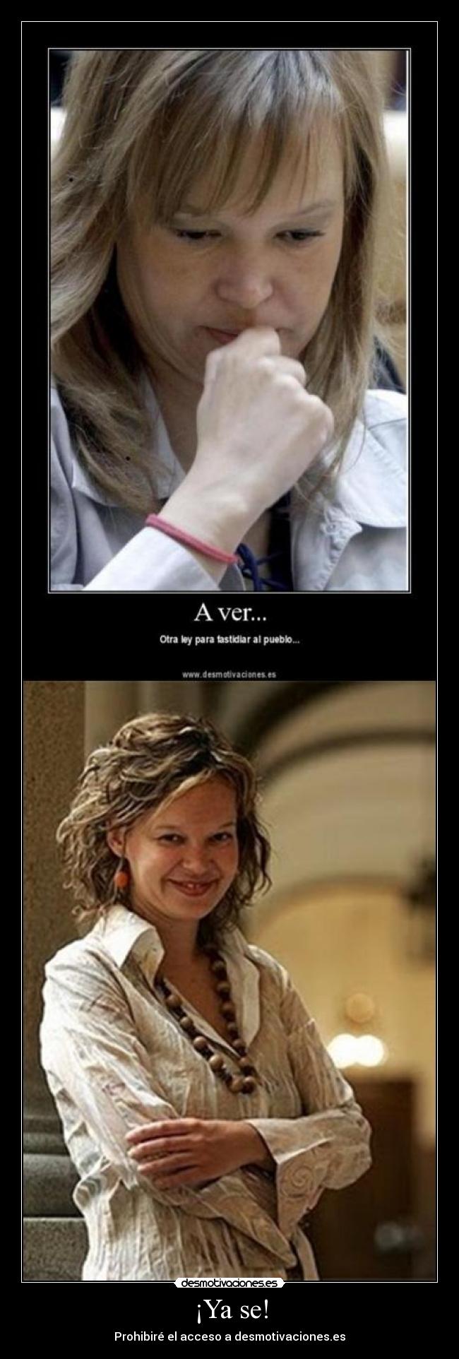 ¡Ya se! - Prohibiré el acceso a desmotivaciones.es