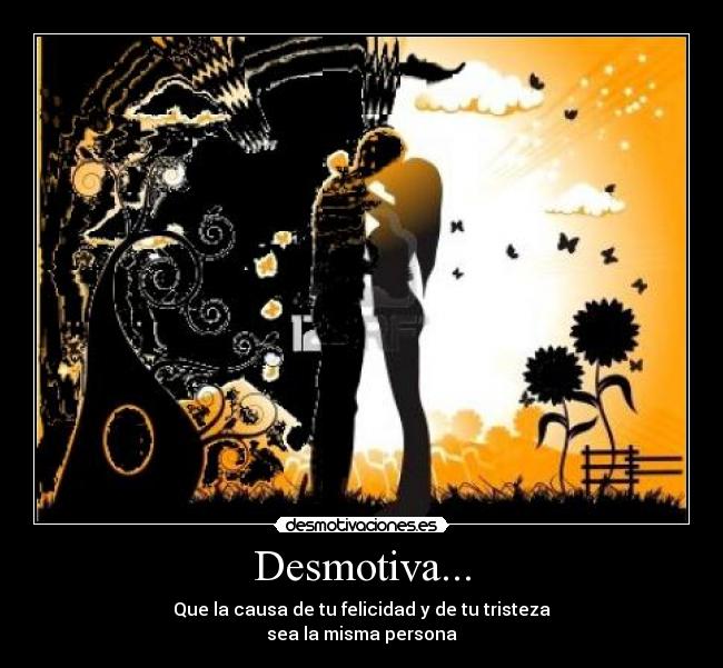 Desmotiva... -