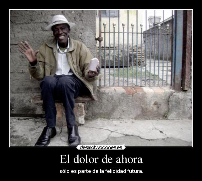 El dolor de ahora -