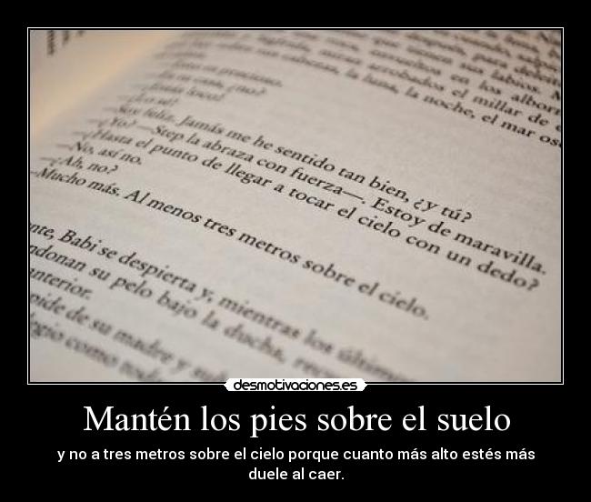 Mantén los pies sobre el suelo - 