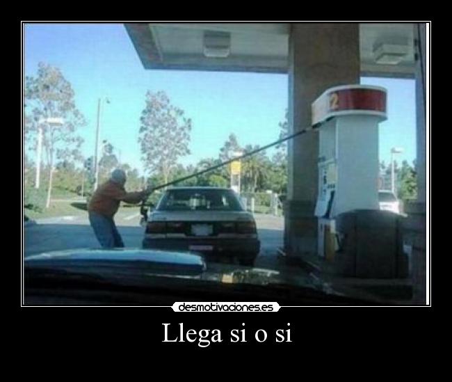 Llega si o si -