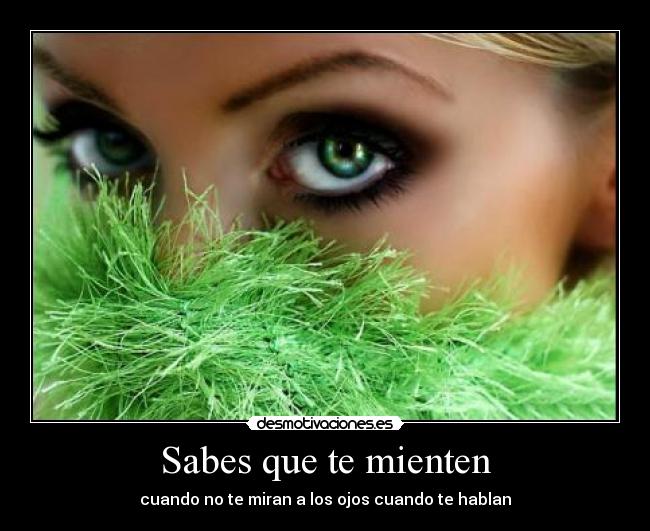 Sabes que te mienten -