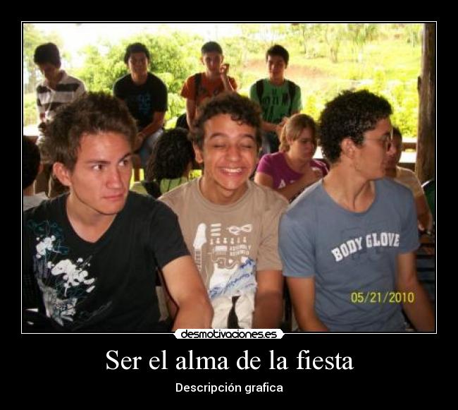 Ser el alma de la fiesta - 
