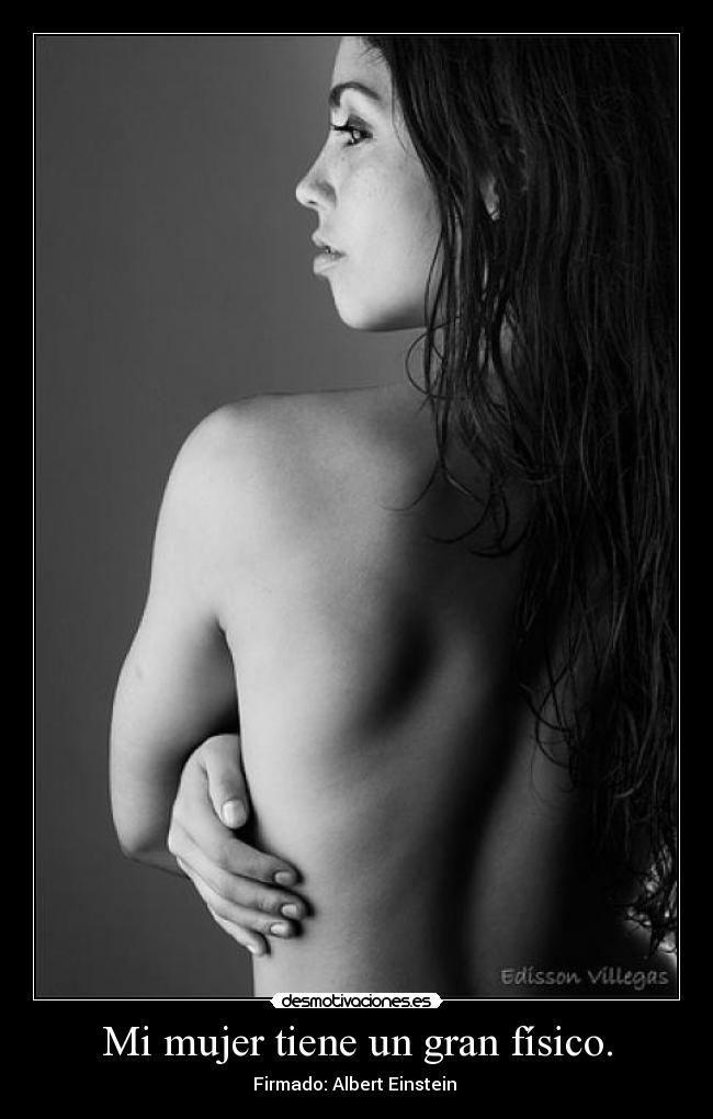 Mi mujer tiene un gran físico. -