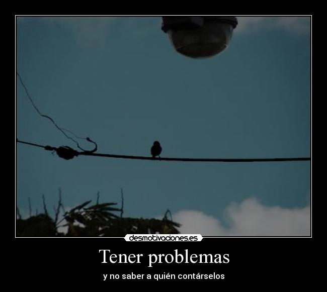 carteles problemas problemas contar soledad desmotivaciones