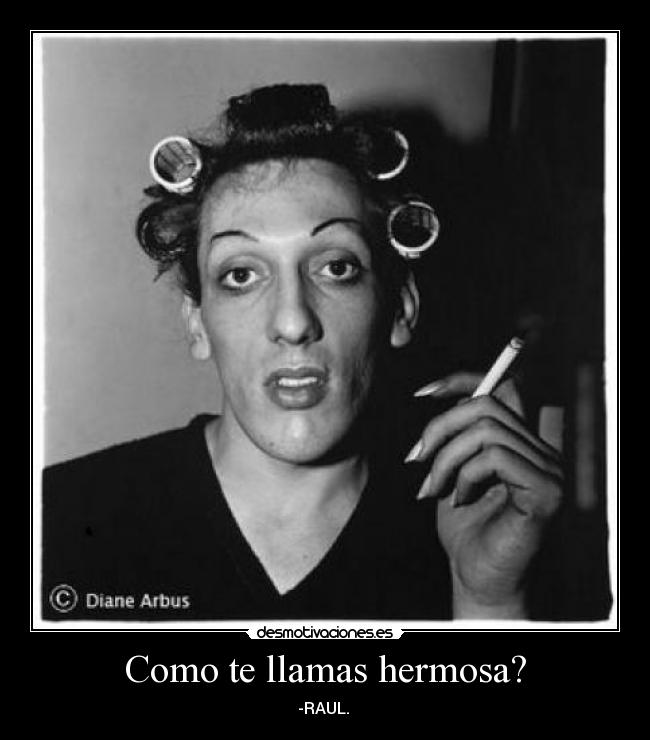 Como te llamas hermosa? -