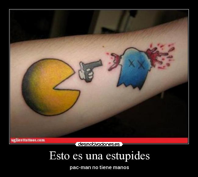 Esto es una estupides - pac-man no tiene manos