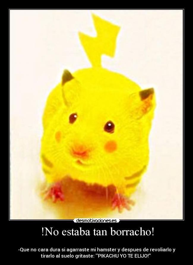 !No estaba tan borracho! -