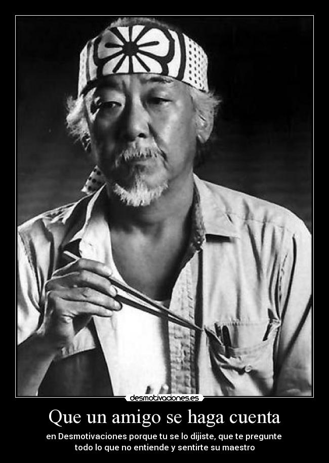 carteles que amigo haga cuenta desmotivaciones pregunte maestro desmotivaciones