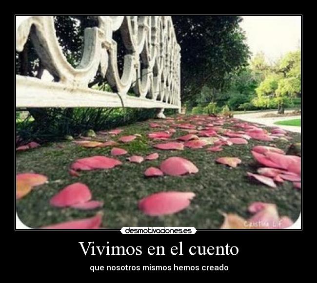 Vivimos en el cuento - que nosotros mismos hemos creado