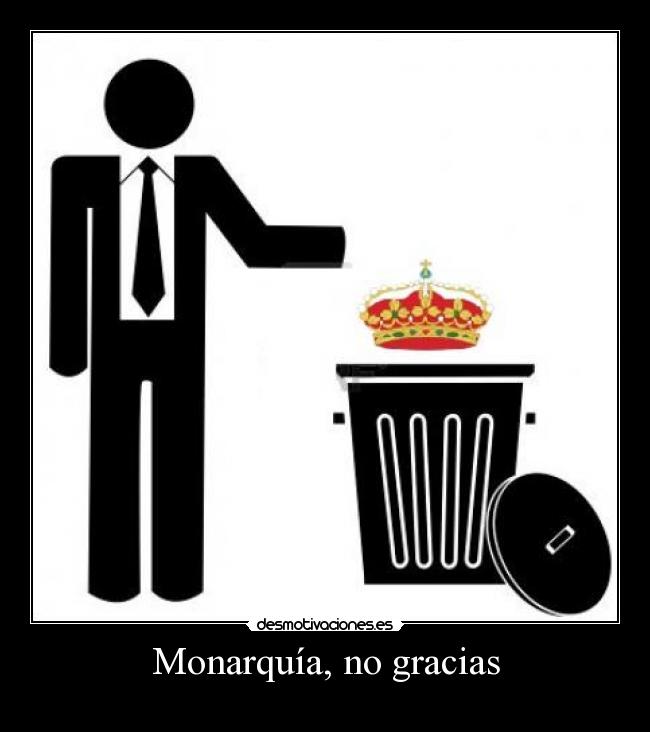 Monarquía, no gracias -