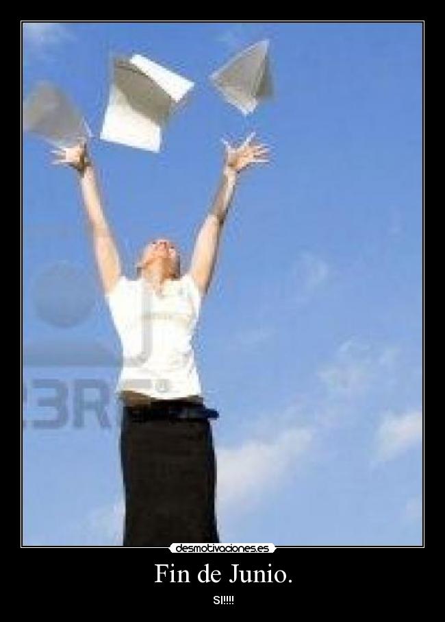 Fin de Junio. - SI!!!!
