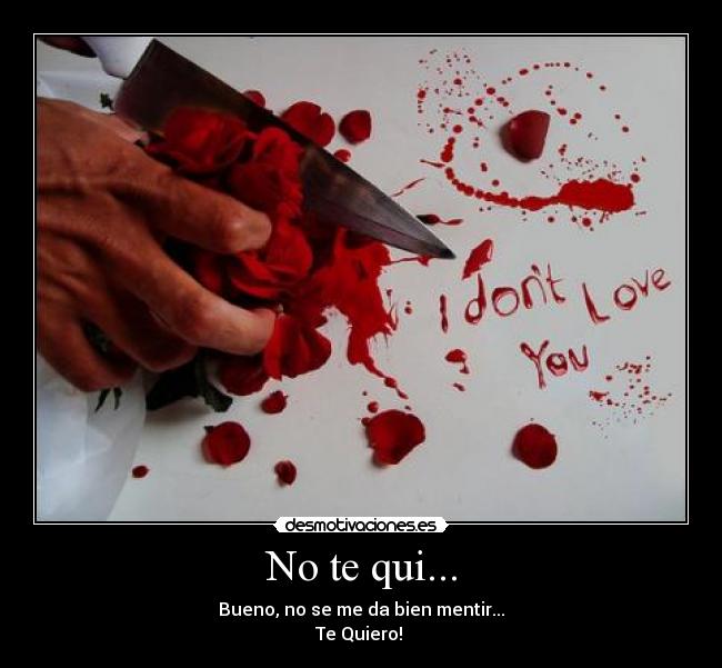 No te qui... -