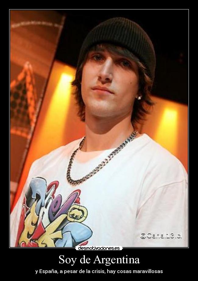Soy de Argentina - y España, a pesar de la crisis, hay cosas maravillosas