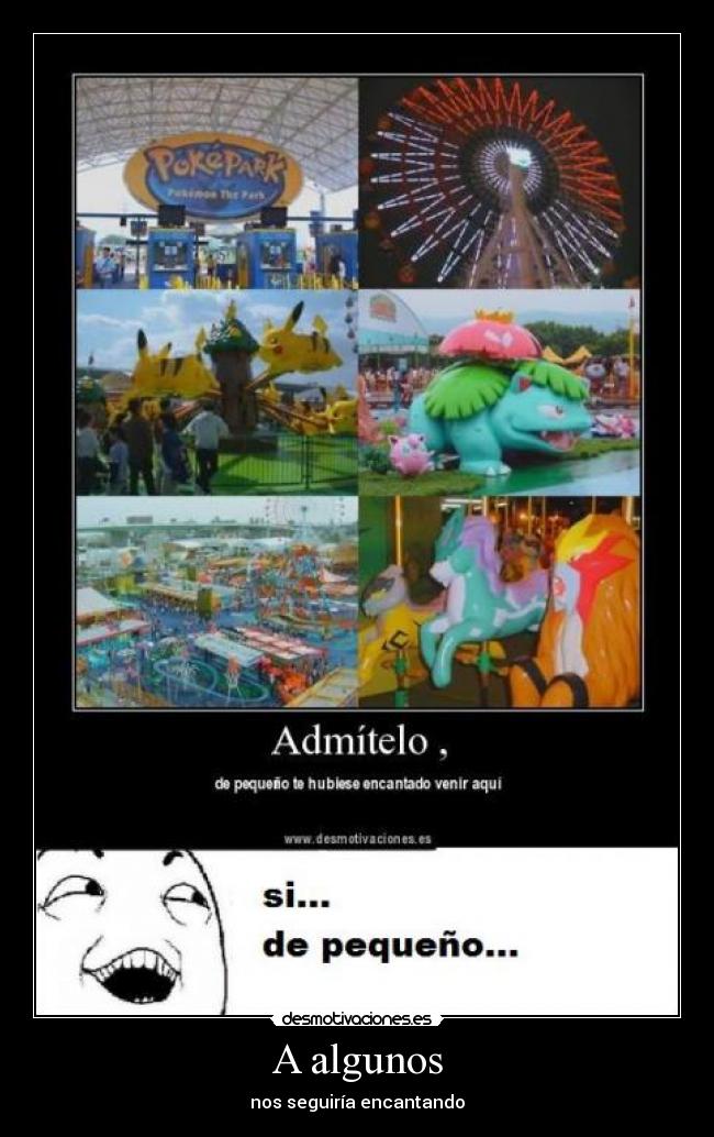 A algunos - nos seguiría encantando