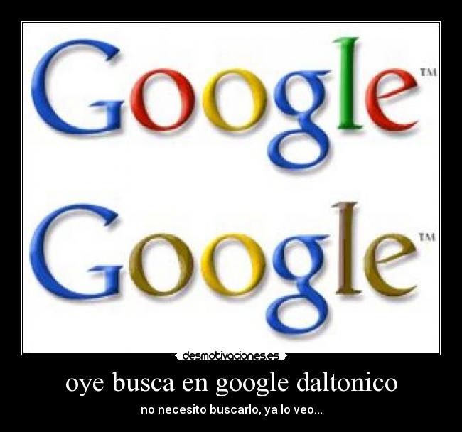 oye busca en google daltonico -