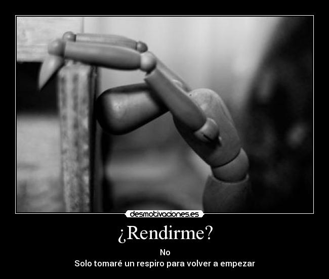 ¿Rendirme? - 