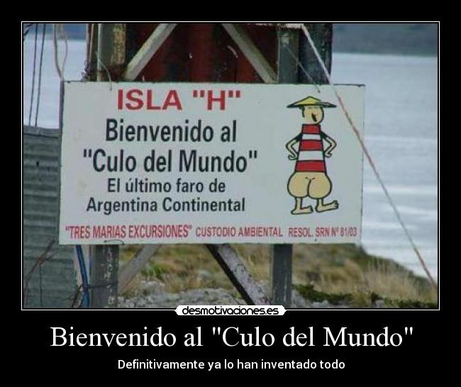 Bienvenido al Culo del Mundo - Definitivamente ya lo han inventado todo
