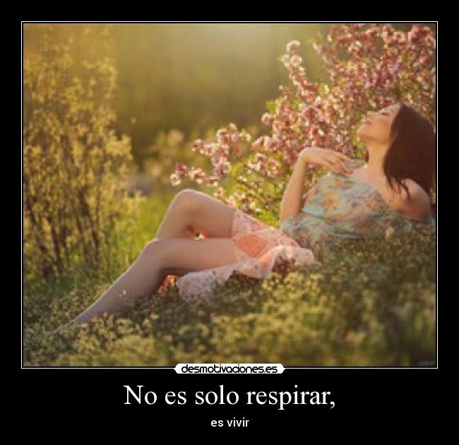 No es solo respirar, - 