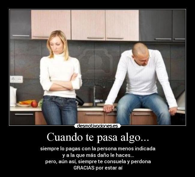 Cuando te pasa algo... -