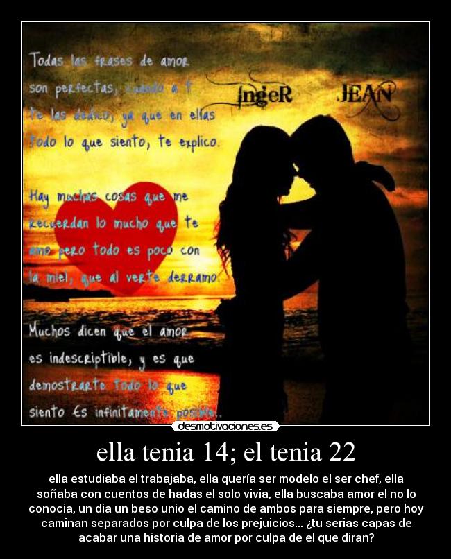 ella tenia 14; el tenia 22 -