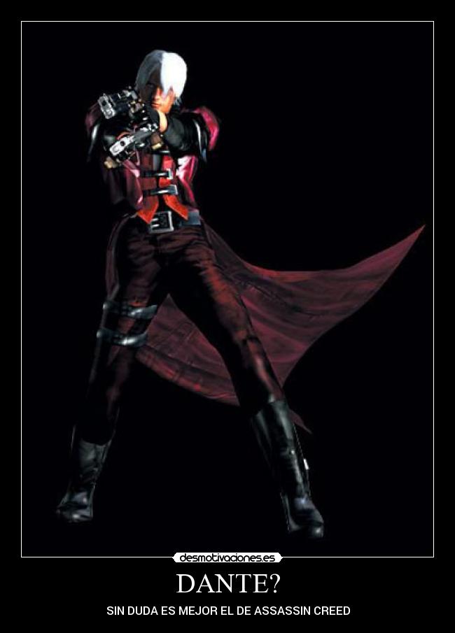 DANTE? - SIN DUDA ES MEJOR EL DE ASSASSIN CREED