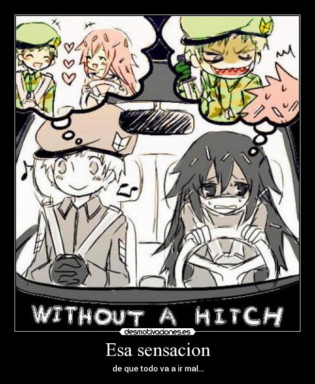 Esa sensacion - de que todo va a ir mal...