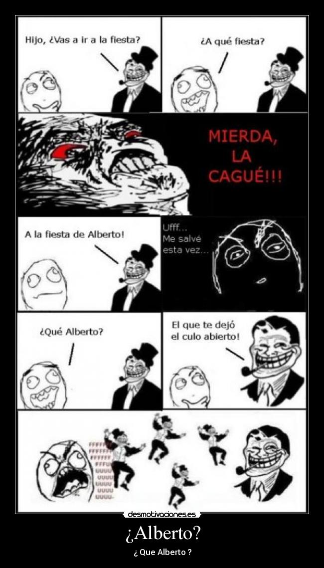 ¿Alberto? - ¿ Que Alberto ?