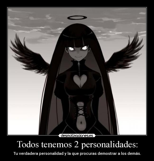 Todos tenemos 2 personalidades: -