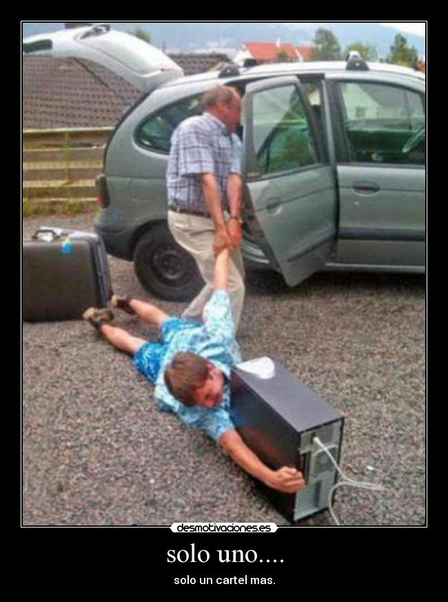 solo uno.... - solo un cartel mas.