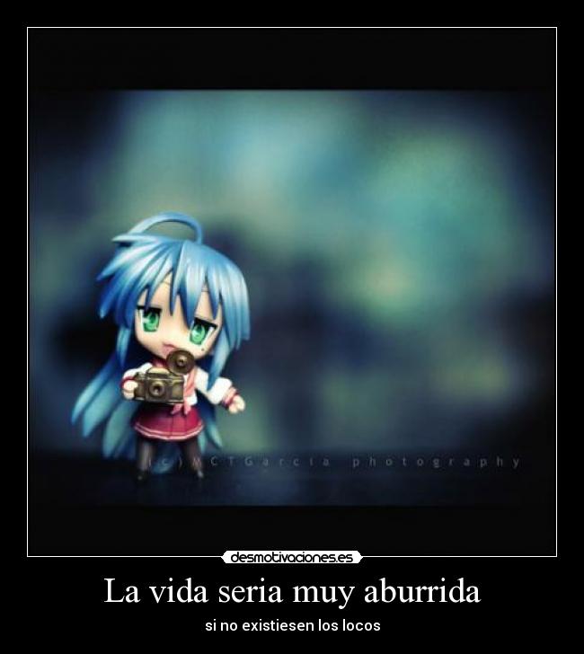 La vida seria muy aburrida - 