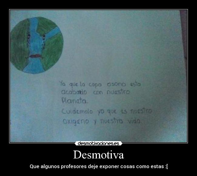 Desmotiva - Que algunos profesores deje exponer cosas como estas :[