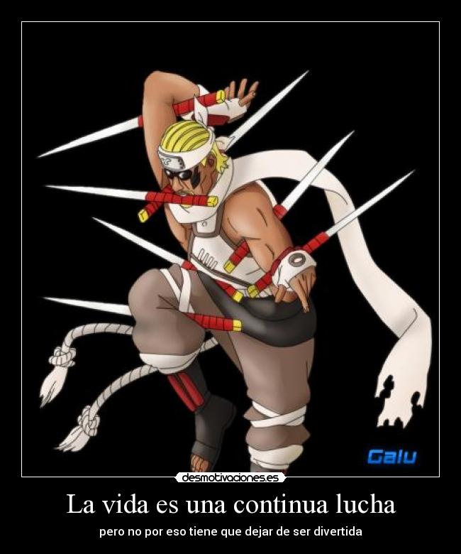 La vida es una continua lucha -