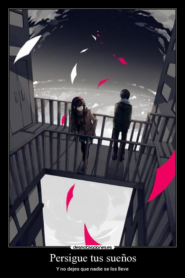 Persigue tus sueños - Y no dejes que nadie se los lleve