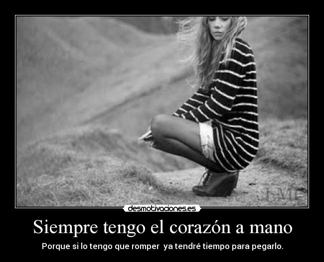 Siempre tengo el corazón a mano -