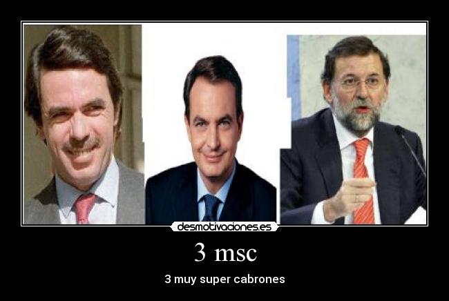 3 msc - 3 muy super cabrones