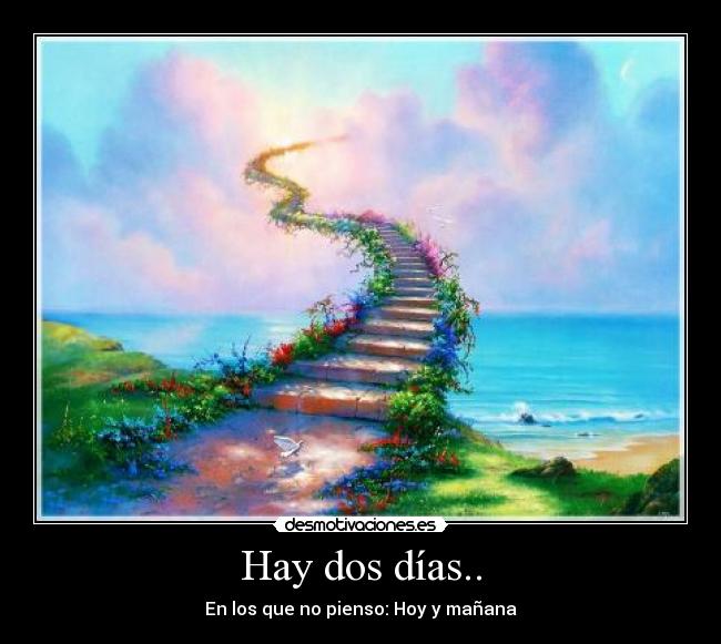 Hay dos días.. -