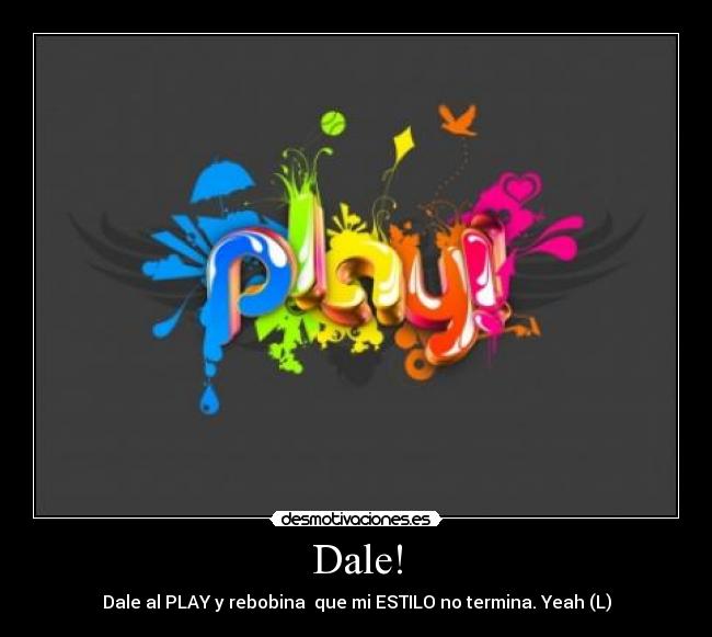 Dale! -