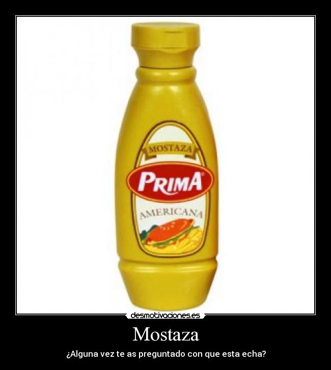 Mostaza - ¿Alguna vez te as preguntado con que esta echa?