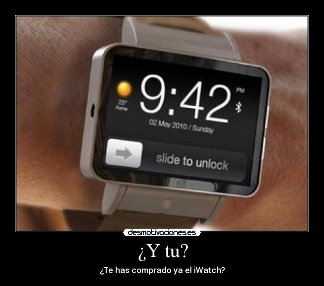 ¿Y tu? - ¿Te has comprado ya el iWatch?